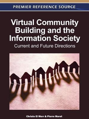 Virtual Community Building and the Information Society: Current and Future Directions by El Morr, Christo