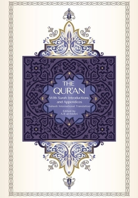 The Qur'an - Saheeh International Translation: With Surah Introductions and Appendices by Al-Mehri, A. B.