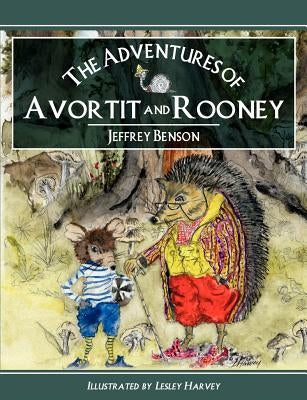 The Adventures of Avortit and Rooney by Benson, Jeffrey