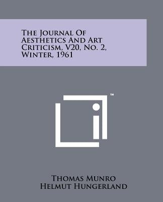 The Journal Of Aesthetics And Art Criticism, V20, No. 2, Winter, 1961 by Munro, Thomas