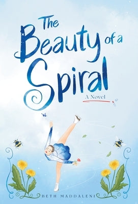 The Beauty of a Spiral by Maddaleni, Beth