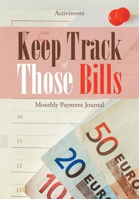Keep Track of Those Bills - Monthly Payment Journal by Activinotes
