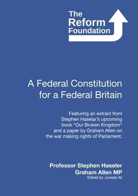 A Federal Constitution for a Federal Britain by Allen, Graham