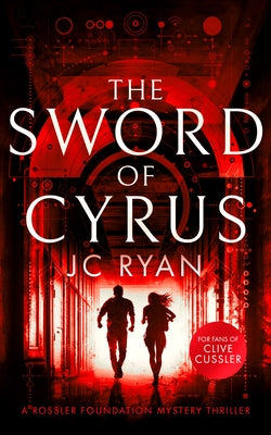 The Sword of Cyrus: A Thriller by Ryan, J. C.