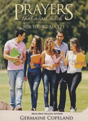 Prayers That Avail Much for Young Adults by Copeland, Germaine