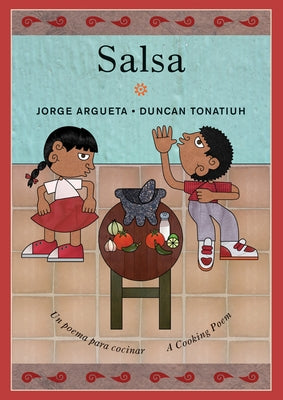 Salsa: Un Poema Para Cocinar / A Cooking Poem by Argueta, Jorge