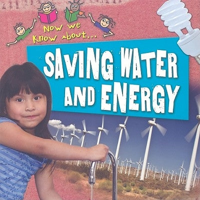 Saving Water and Energy by Steele, Philip