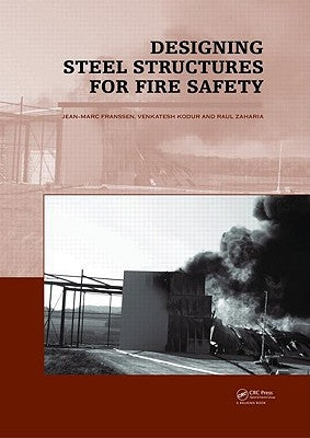 Designing Steel Structures for Fire Safety by Franssen, Jean Marc