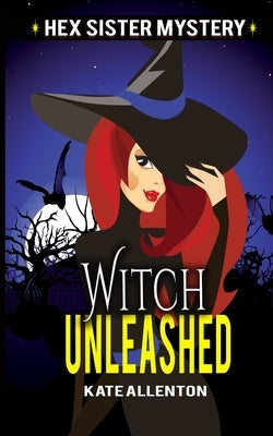 Witch Unleashed by Allenton, Kate
