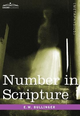 Number in Scripture by Bullinger, E. W.