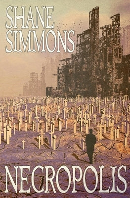 Necropolis: The Necromancer Thanatography Book One by Simmons, Shane