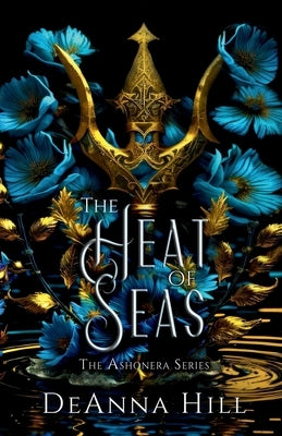 The Heat of Seas by Hill, Deanna