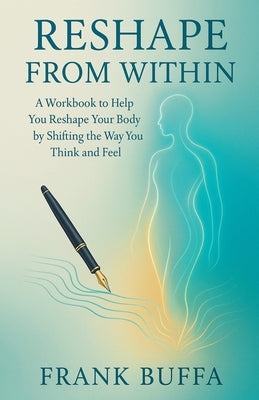 Reshape From Within by Buffa, Frank