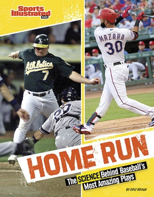 Home Run: The Science Behind Baseball's Most Amazing Plays by Braun, Eric