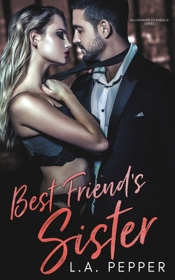 Best Friend's Sister: A Brother's Best Friend Romance by Pepper, L. a.