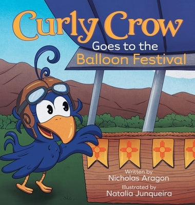 Curly Crow Goes to the Balloon Festival: A Children's Book About Facing Fear for Kids Ages 4-8 by Crow LLC, Curly