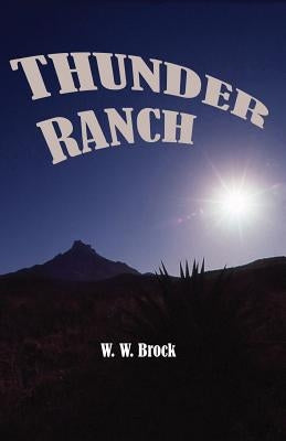 Thunder Ranch by Brock, W. W.