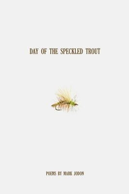 Day of the Speckled Trout by Wise, Z. M.