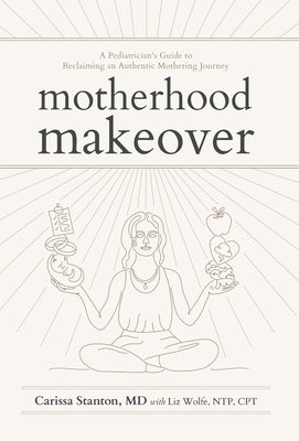 Motherhood Makeover by Stanton, Carissa