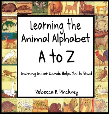 Learning the Animal Alphabet A to Z by Pinckney, Rebecca