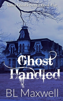Ghost Handled by Maxwell, Bl