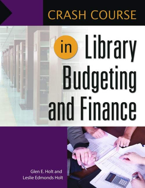 Crash Course in Library Budgeting and Finance by Holt, Leslie Edmonds