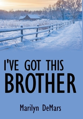 I've Got This Brother by Demars, Marilyn