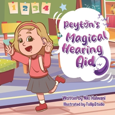 Peyton's Magical Hearing Aid by Halwani, Niki
