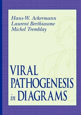 Viral Pathogenesis in Diagrams by Ackermann, Hans-Wolfgang