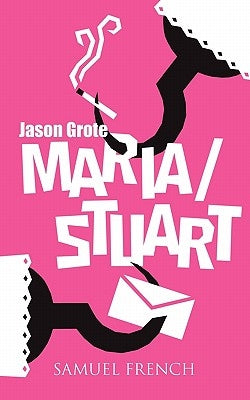 Maria/Stuart by Grote, Jason