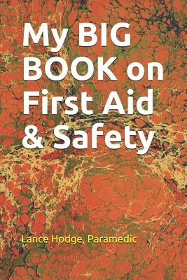 My BIG BOOK on First Aid & Safety by Hodge, Lance