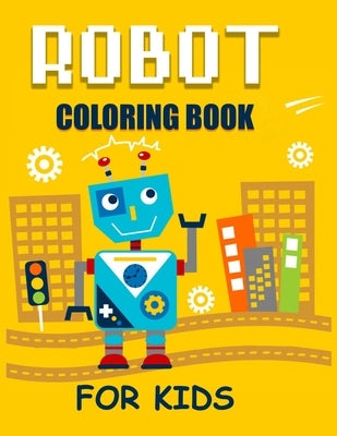 Robot Coloring Book For Kids: Unique Robot Coloring Pages For Kids by Press House, Diana