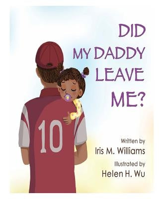 Did My Daddy Leave Me?: Daddy Comes To Visit! by Tyler, Monica