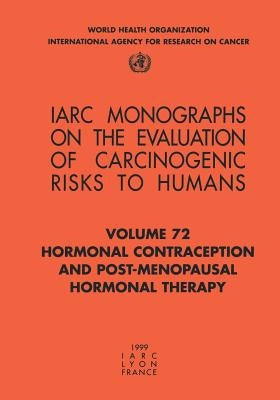 Hormonal Contraception and Post-Menopausal Hormonal Therapy by The International Agency for Research on