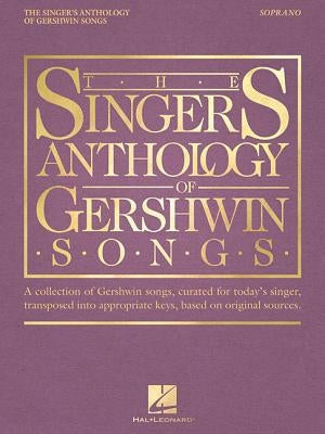 The Singer's Anthology of Gershwin Songs - Soprano by Gershwin, George