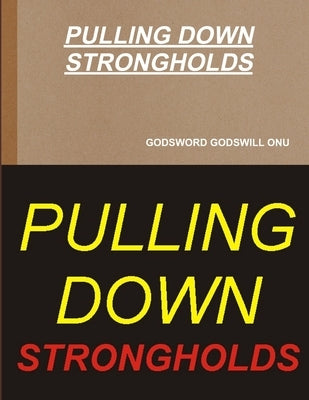 Pulling Down Strongholds by Onu, Godsword Godswill