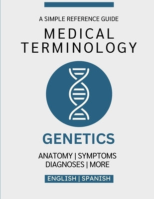 Genetics Medical Terminology Guide (English & Spanish) by Chacón, Nathan