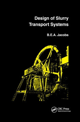 Design of Slurry Transport Systems by Jacobs, B. E. a.