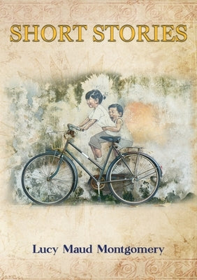 Short Stories by Montgomery, Lucy Maud