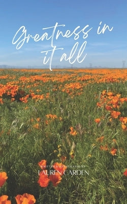 Greatness in it all by Carden, Lauren