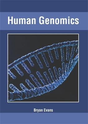 Human Genomics by Evans, Bryan