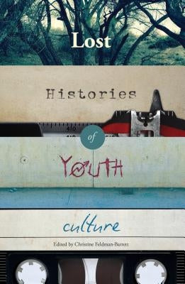 Lost Histories of Youth Culture by Mazzarella, Sharon R.