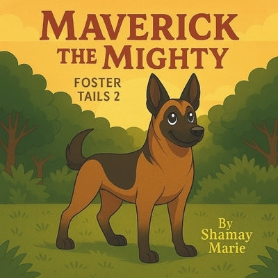 Maverick The Mighty: Foster Tails 2 by Marie, Shamay