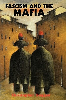 Fascism and the Mafia by Duggan, Christopher