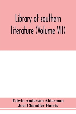 Library of southern literature (Volume VII) by Anderson Alderman, Edwin