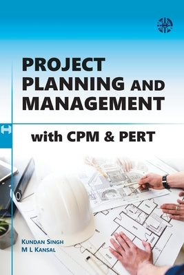 Project Planning and Management with CPM & PERT by Dhanaraj, R. K.