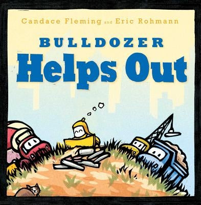 Bulldozer Helps Out by Fleming, Candace