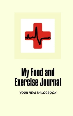 My Food and Exercise Journal: 30 days Monitor Your Blood Sugar, What you eat, How is your Feeling, Blood Pressure, Your Health LogBook by Murphy, Mike