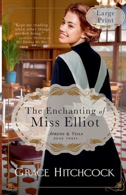 The Enchanting of Miss Elliot by Hitchcock, Grace
