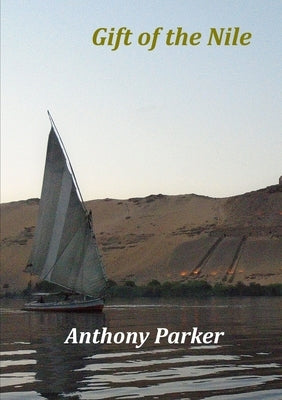 Gift of the Nile by Parker, Anthony
